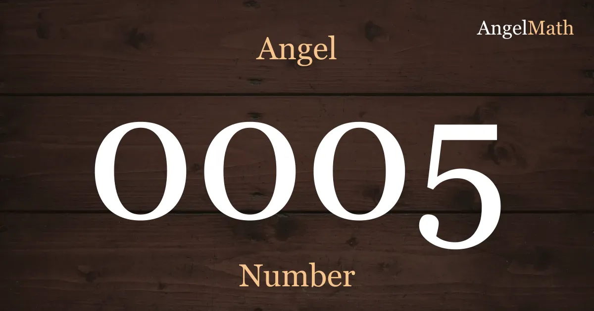 0005 Angel Number meaning