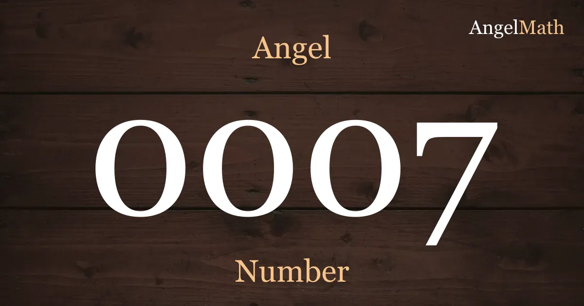 0007 Angel Number meaning