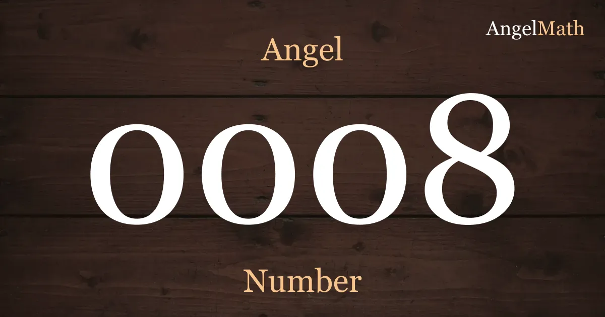 0008 Angel Number meaning