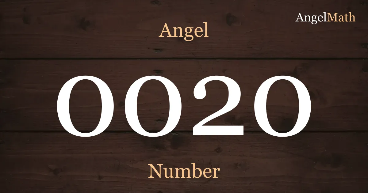 0020 Angel Number meaning
