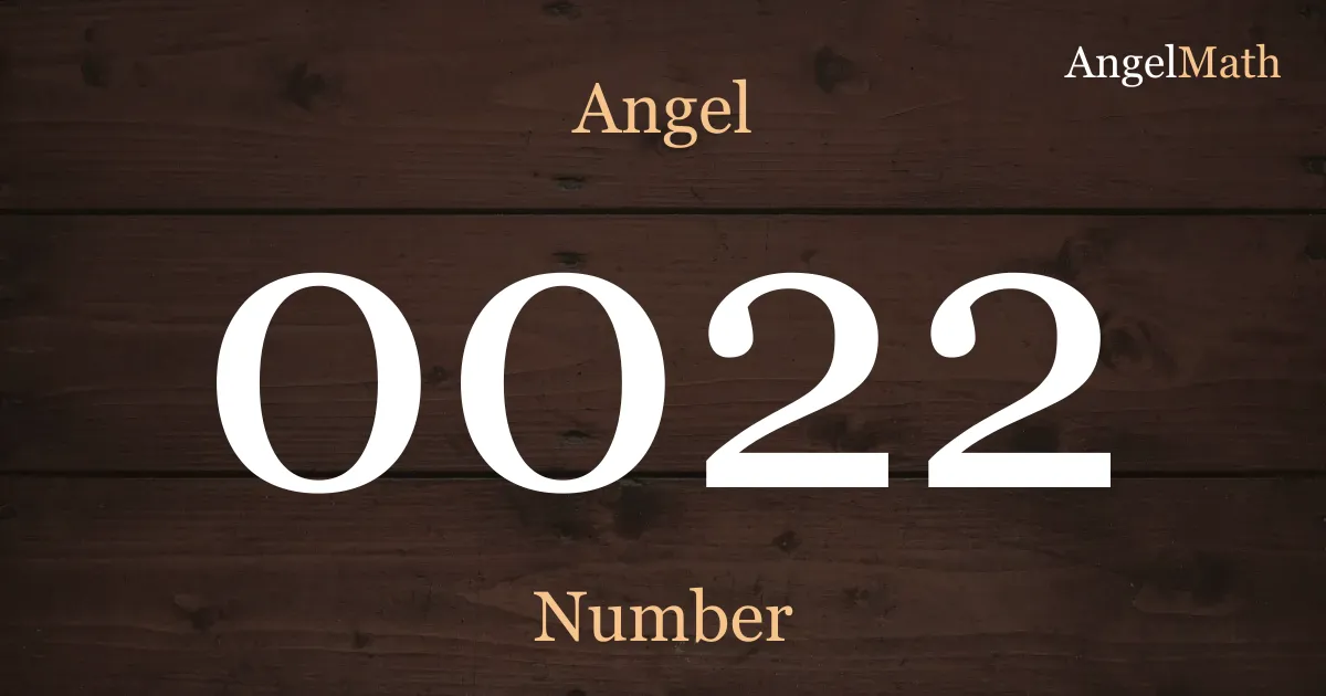 0022 Angel Number meaning