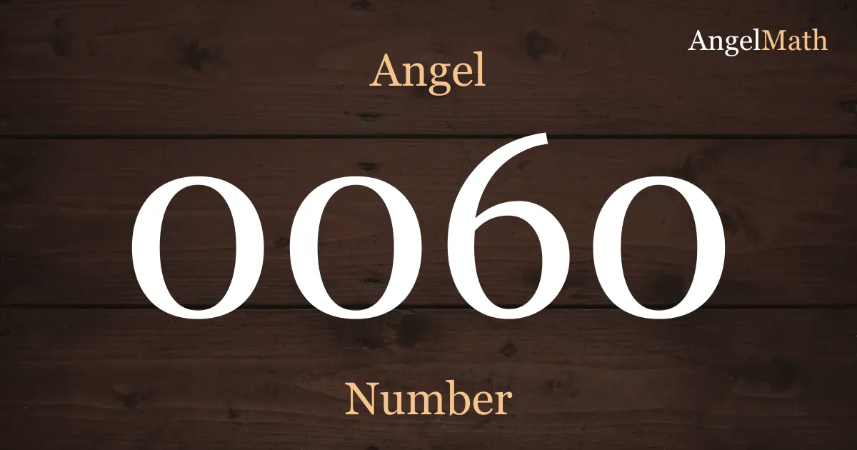 0060 Angel Number meaning
