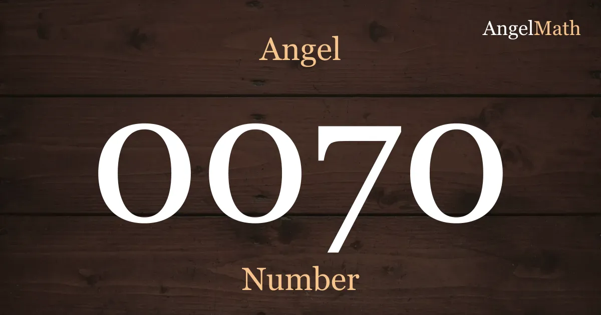 0070 Angel Number meaning