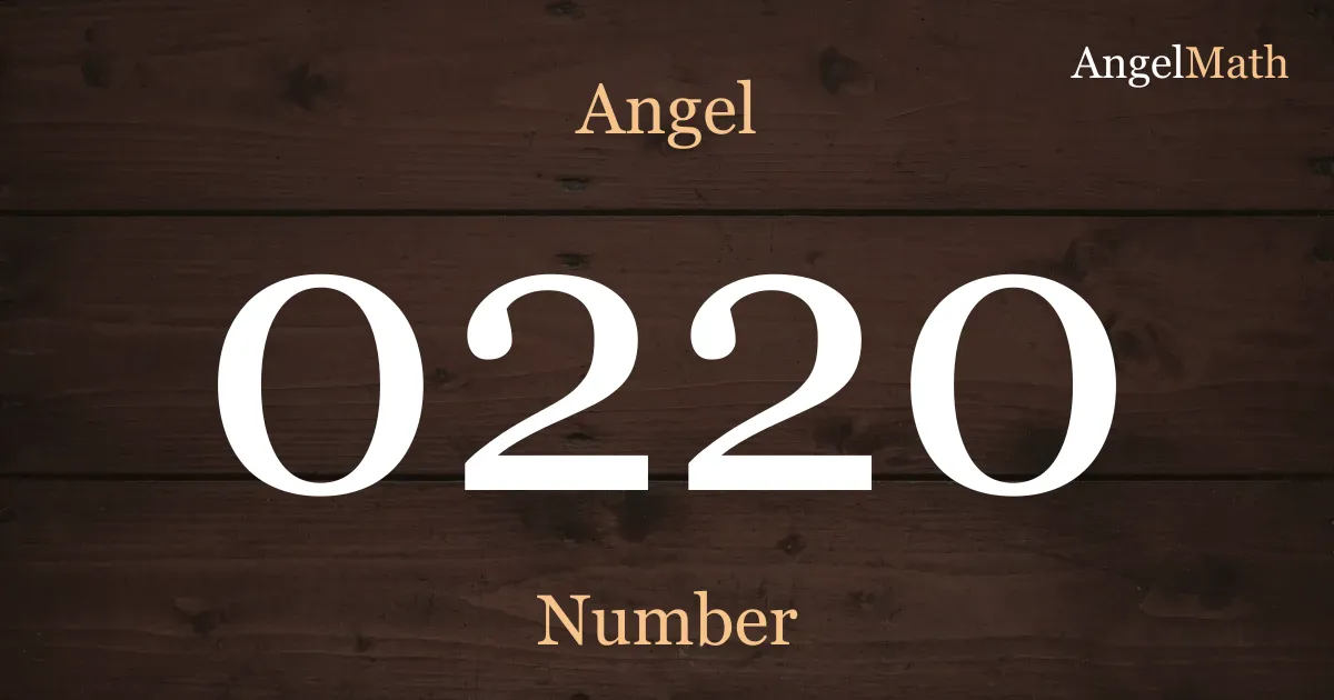 0220 Angel Number meaning