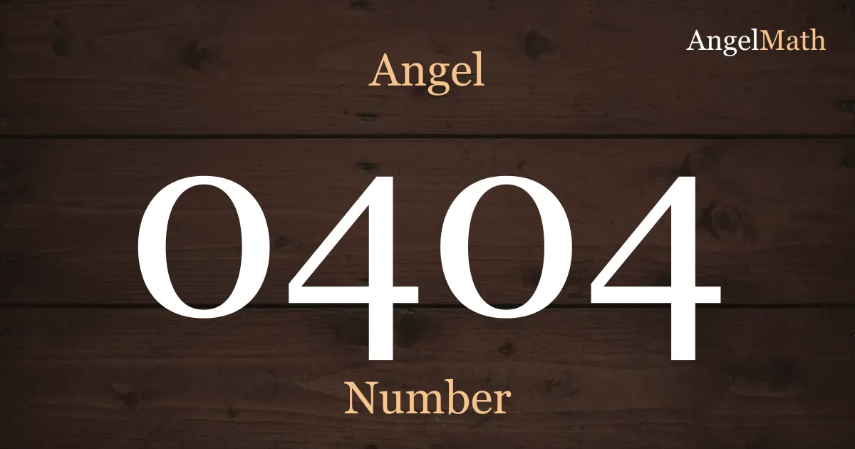 0404 Angel Number meaning