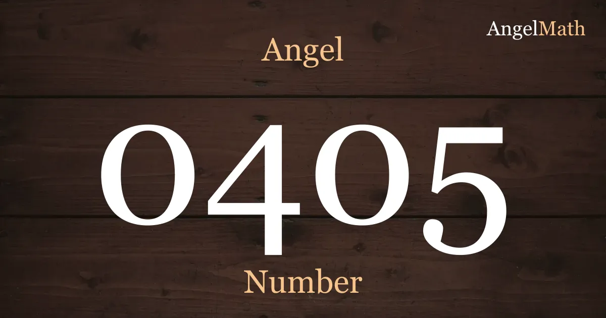0405 Angel Number meaning