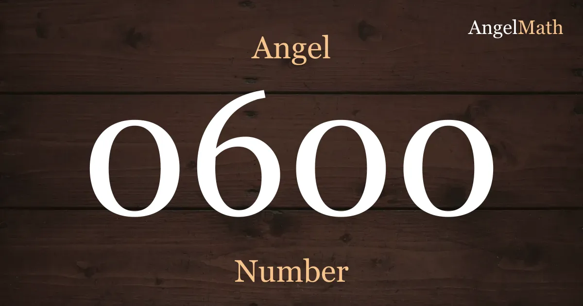0600 Angel Number meaning