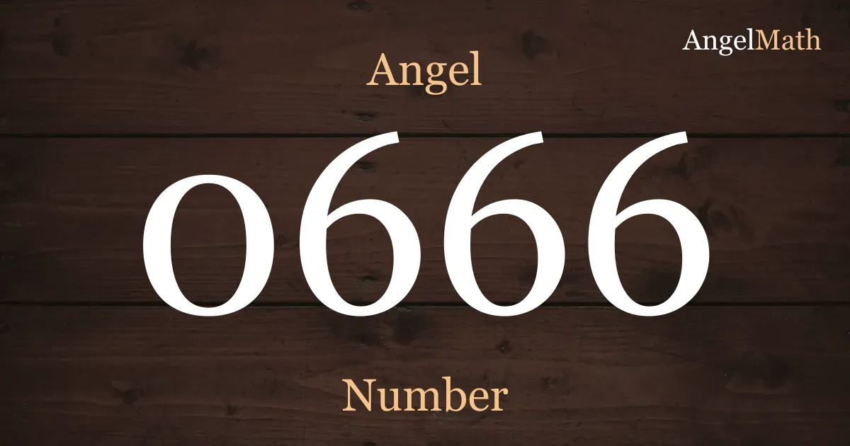 0666 Angel Number meaning
