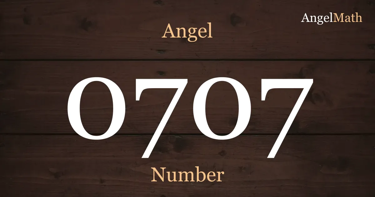 0707 Angel Number meaning