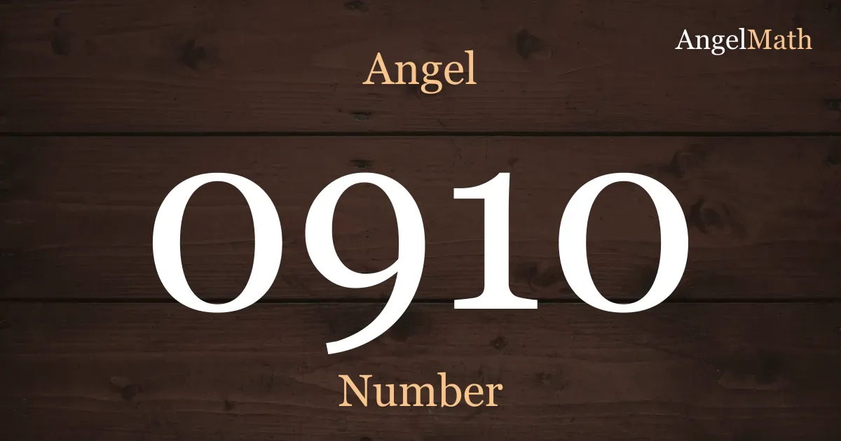 0910 Angel Number meaning