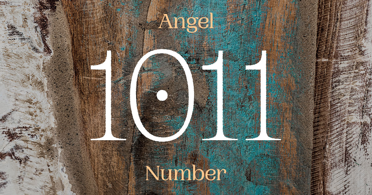 1011 Angel Number meaning