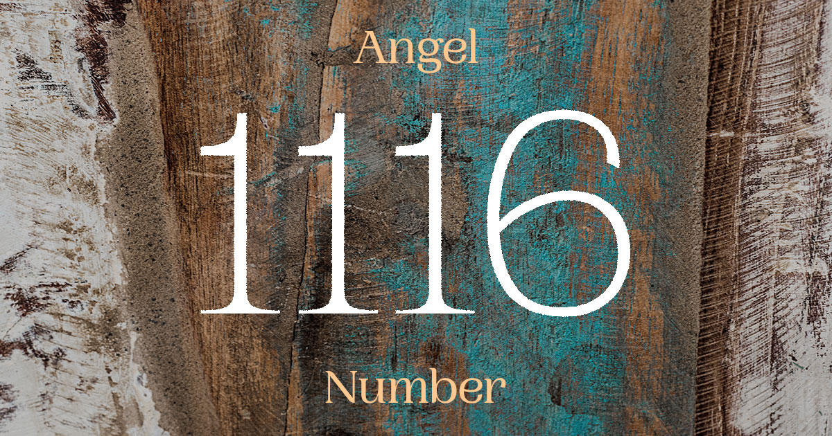 1116 Angel Number meaning