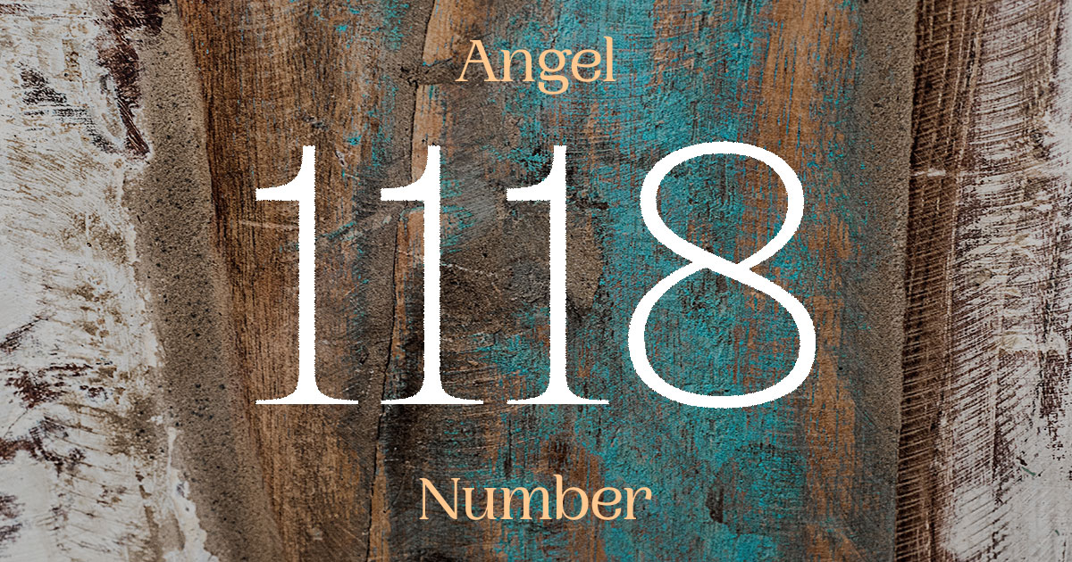 1118 Angel Number meaning