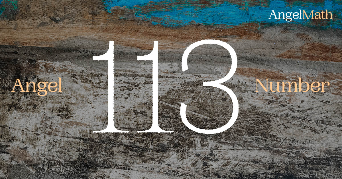 113 Angel Number meaning