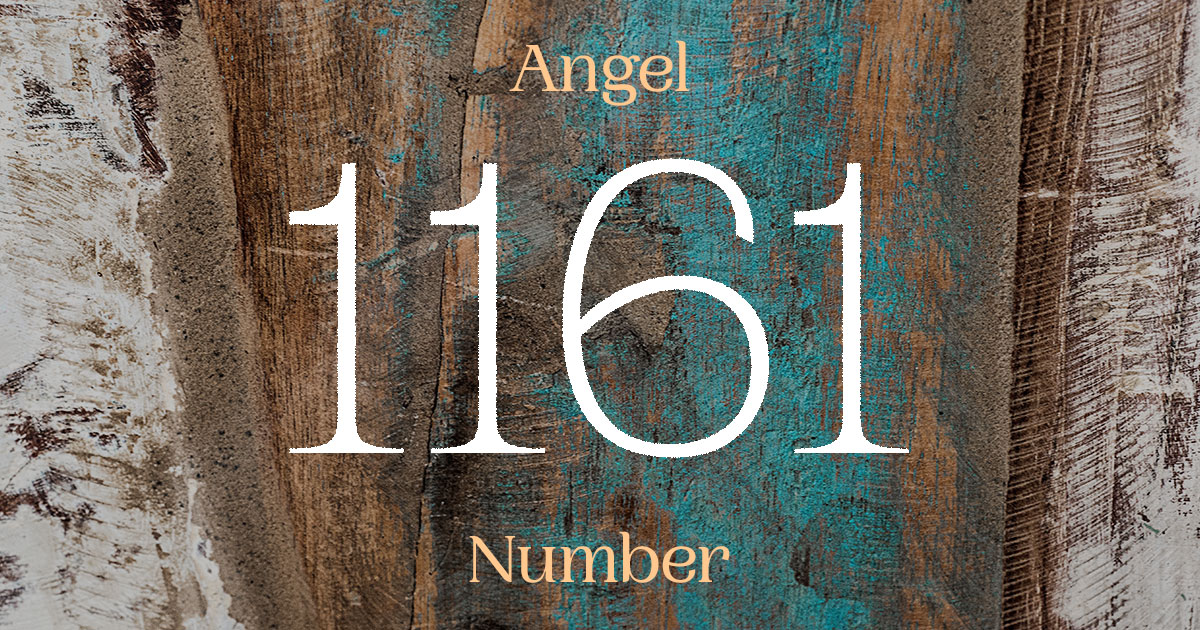 1161 Angel Number meaning