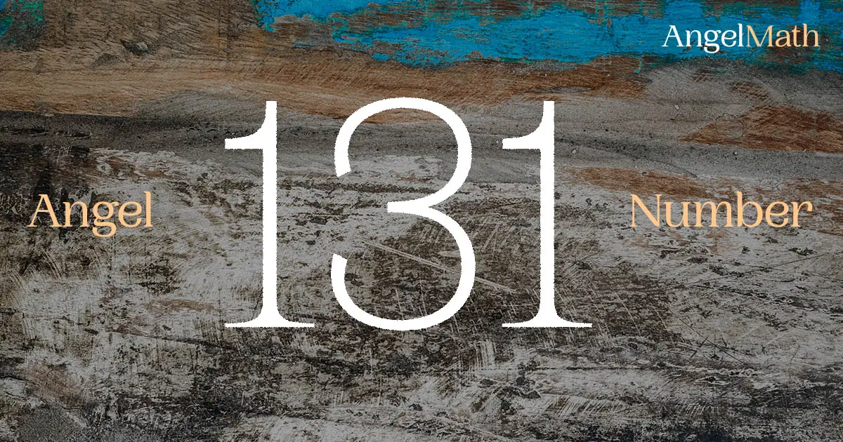 131 Angel Number meaning