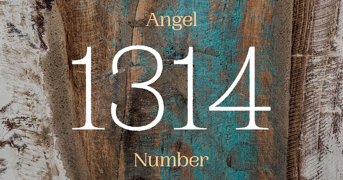 1314 Angel Number meaning