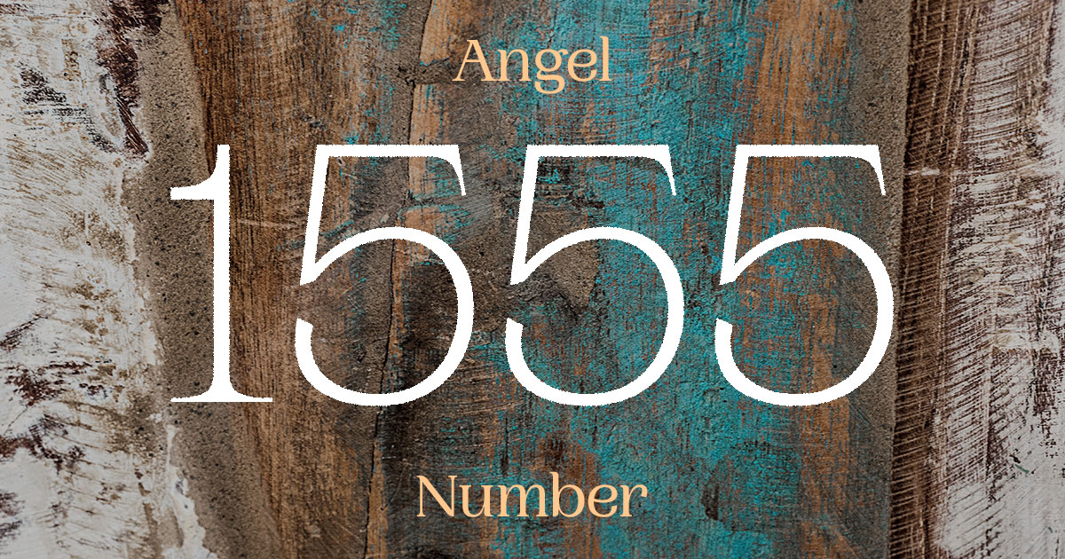 1555 Angel Number meaning