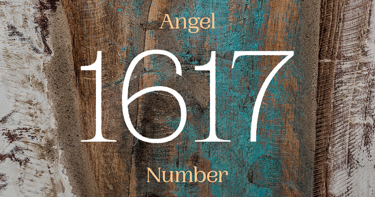 1617 Angel Number meaning