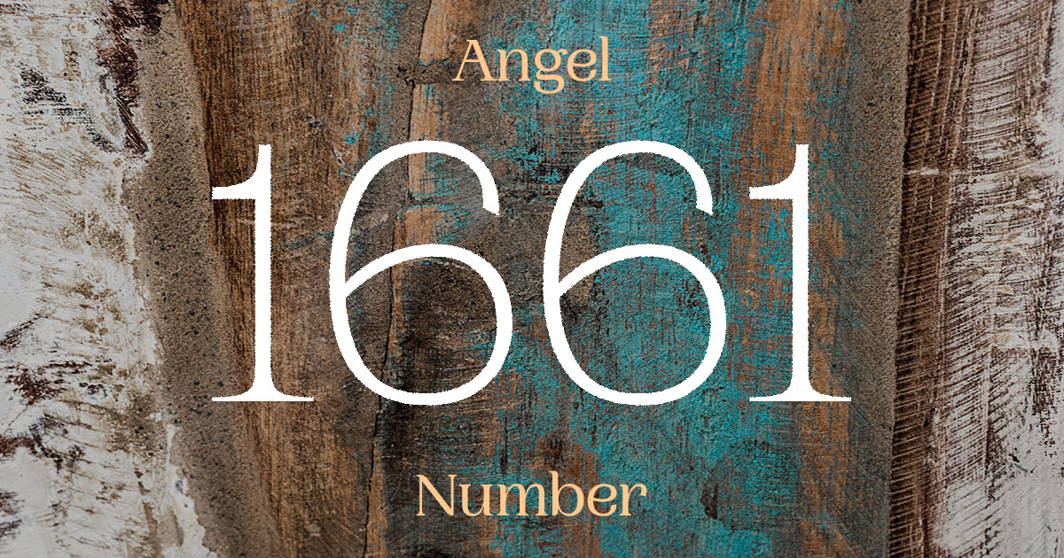 1661 Angel Number meaning