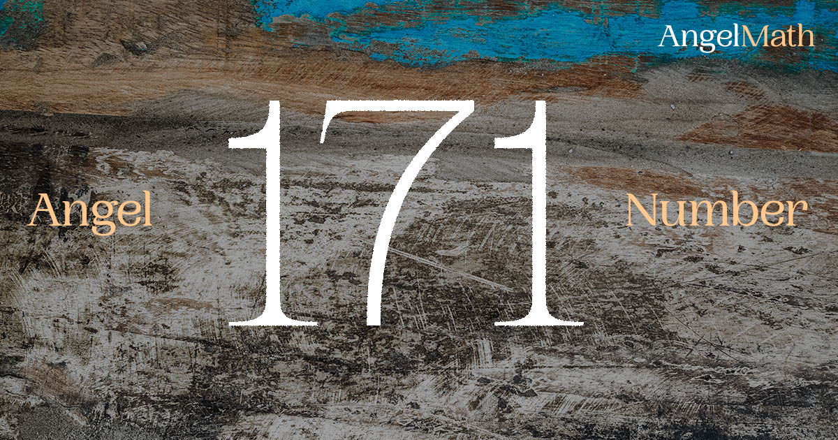 171 Angel Number meaning