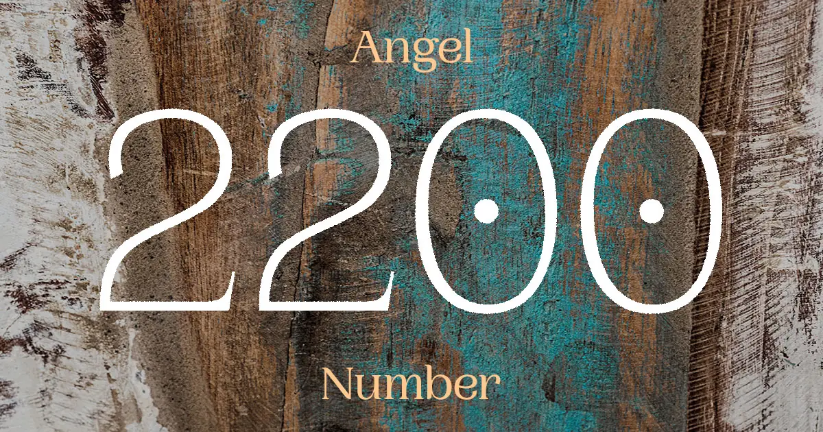 2200 Angel Number meaning