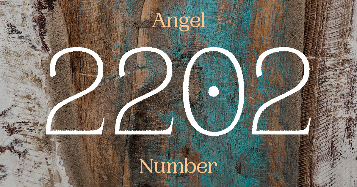 2202 Angel Number meaning