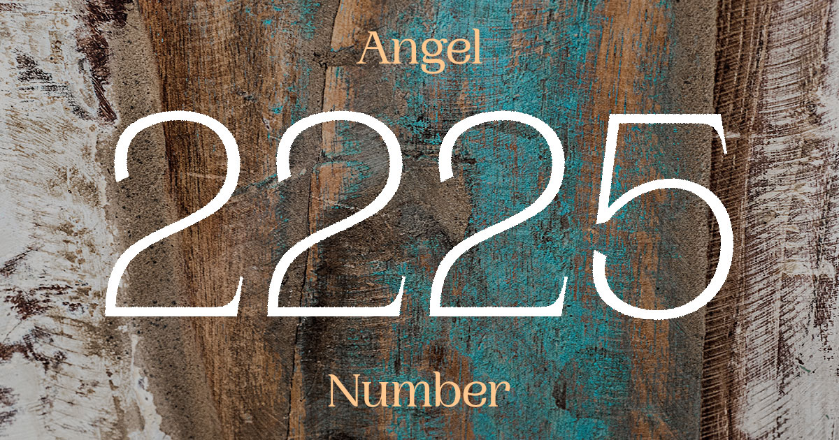 2225 Angel Number meaning