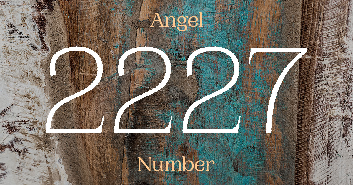 2227 Angel Number meaning