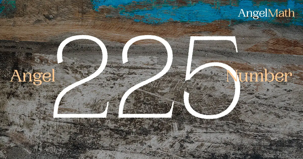 225 Angel Number meaning