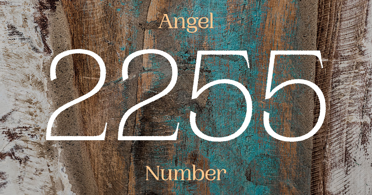 2255 Angel Number meaning