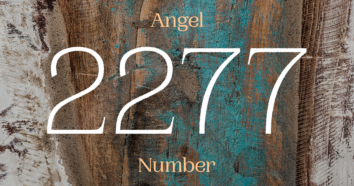 2277 Angel Number meaning