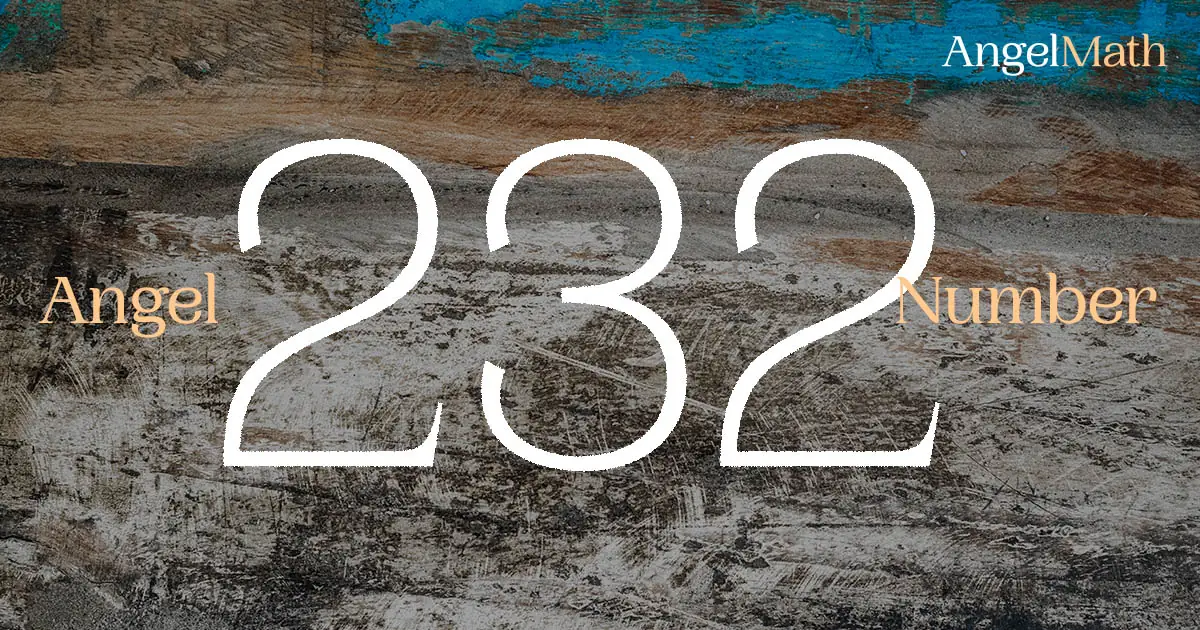 232 Angel Number meaning