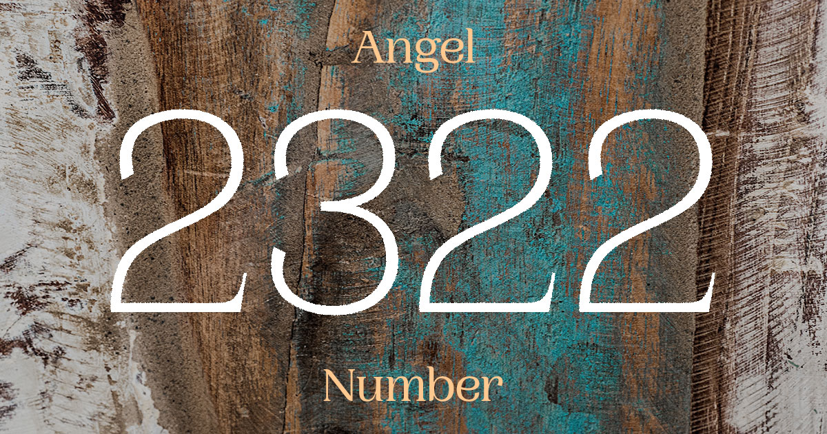 2322 Angel Number meaning