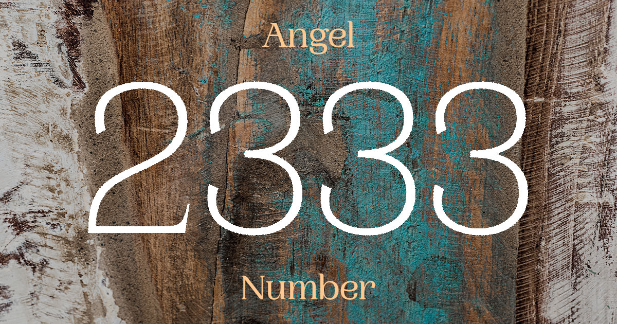 2333 Angel Number meaning