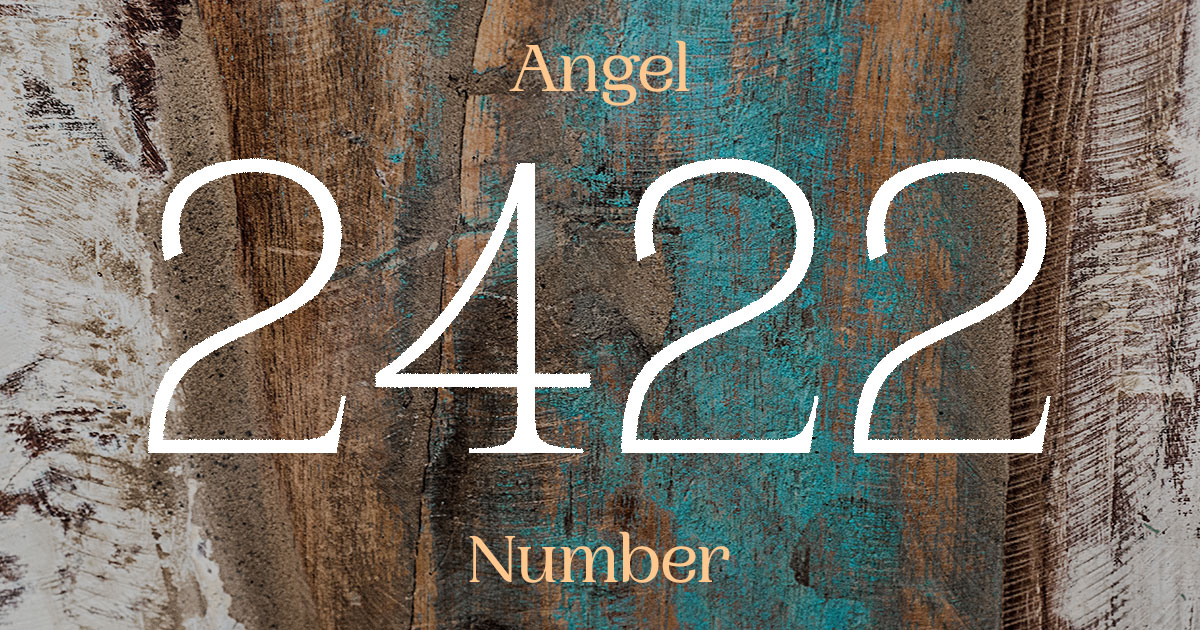 2422 Angel Number meaning