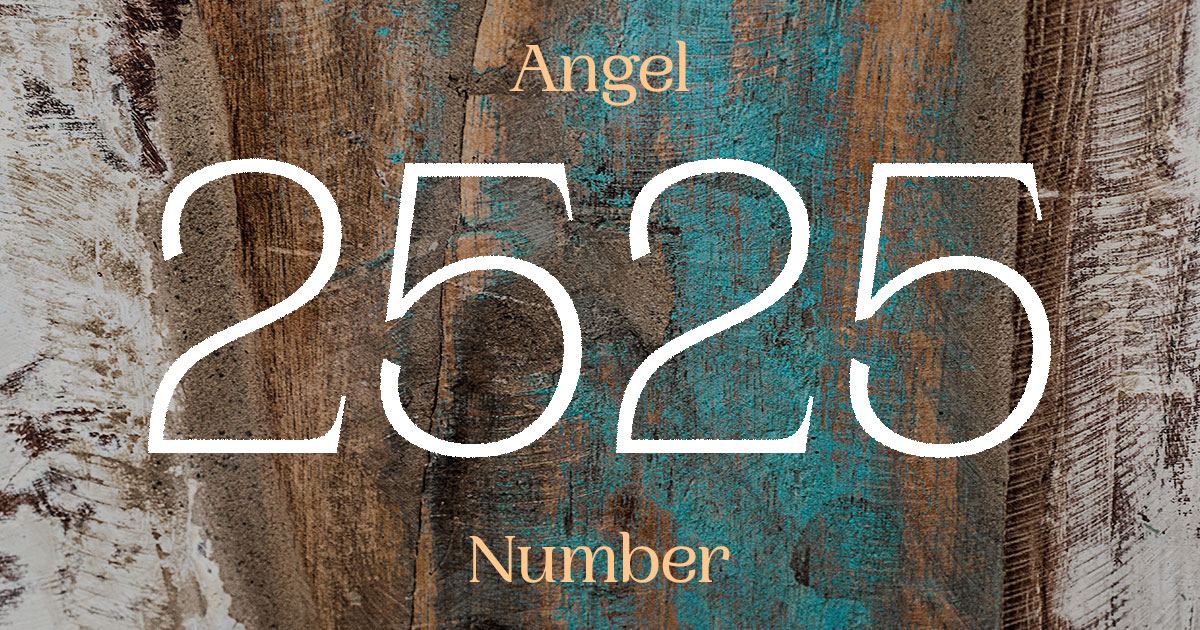 2525 Angel Number meaning