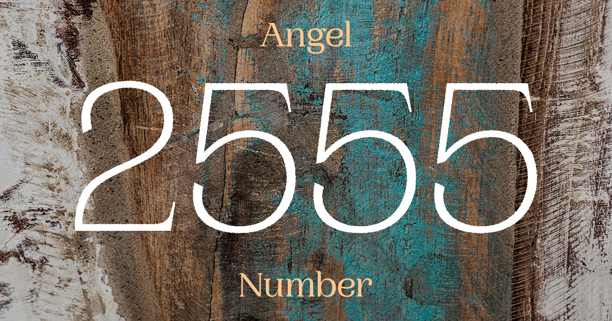 2555 Angel Number meaning