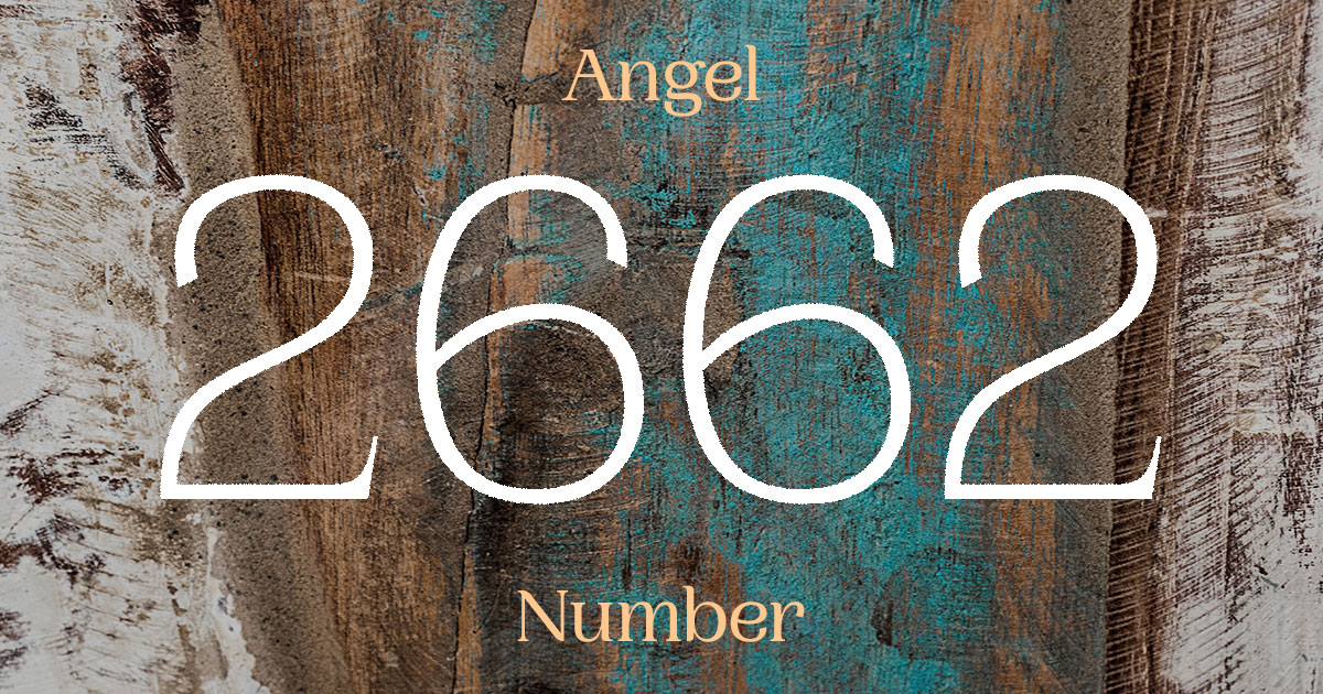 2662 Angel Number meaning