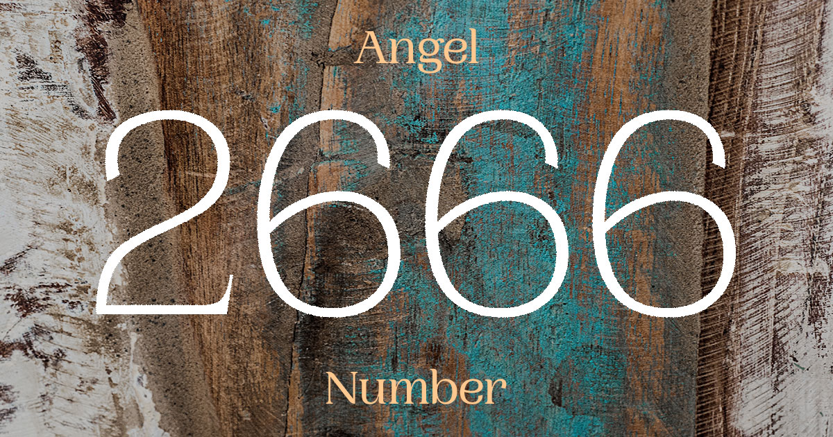 2666 Angel Number meaning