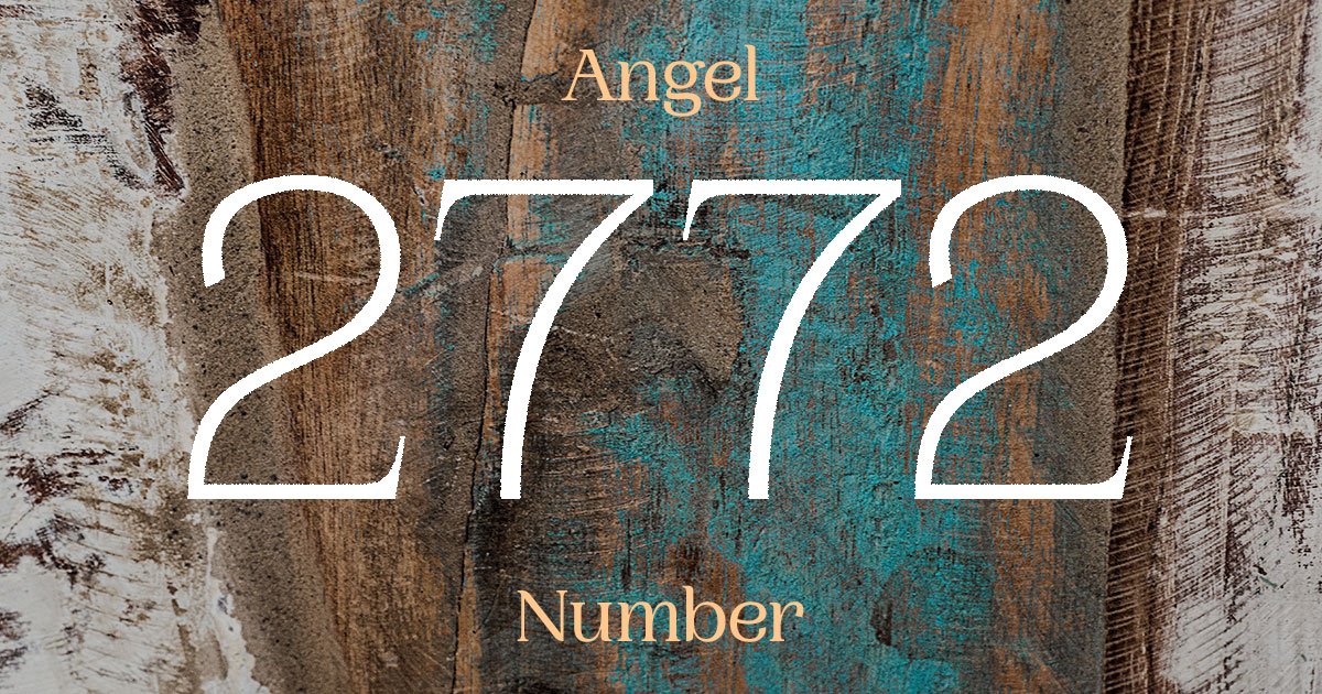 2772 Angel Number meaning