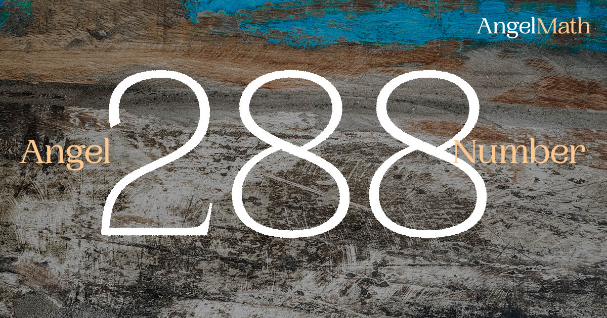 288 Angel Number Meaning