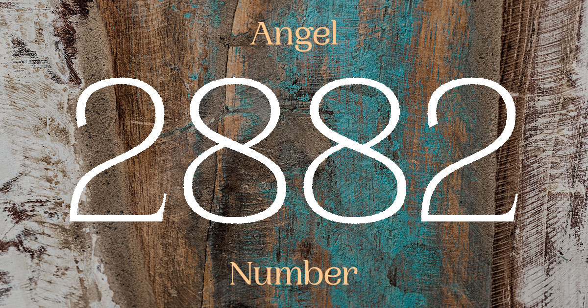 2882 Angel Number meaning