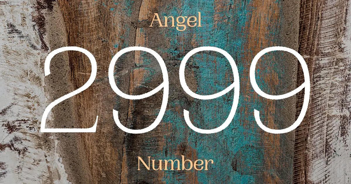 2999 Angel Number meaning