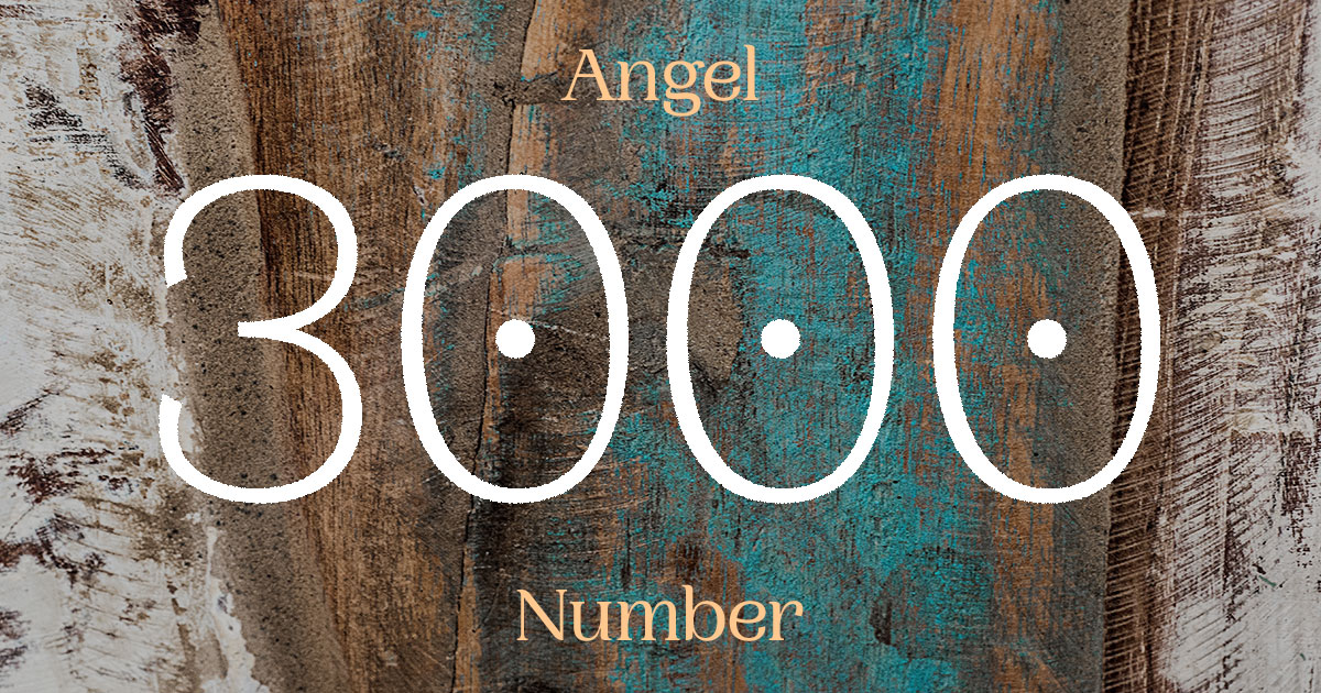 3000 Angel Number meaning