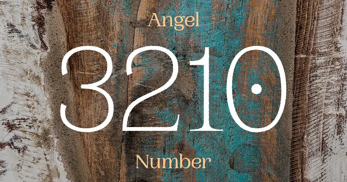 3210 Angel Number meaning