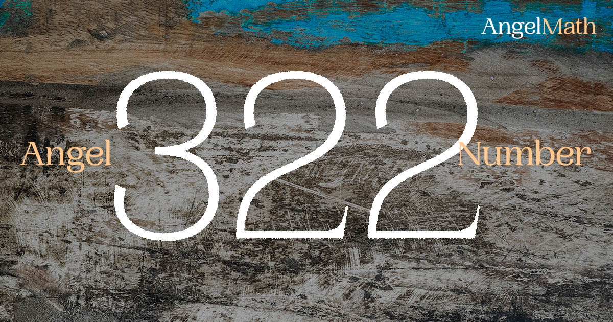 322 Angel Number meaning