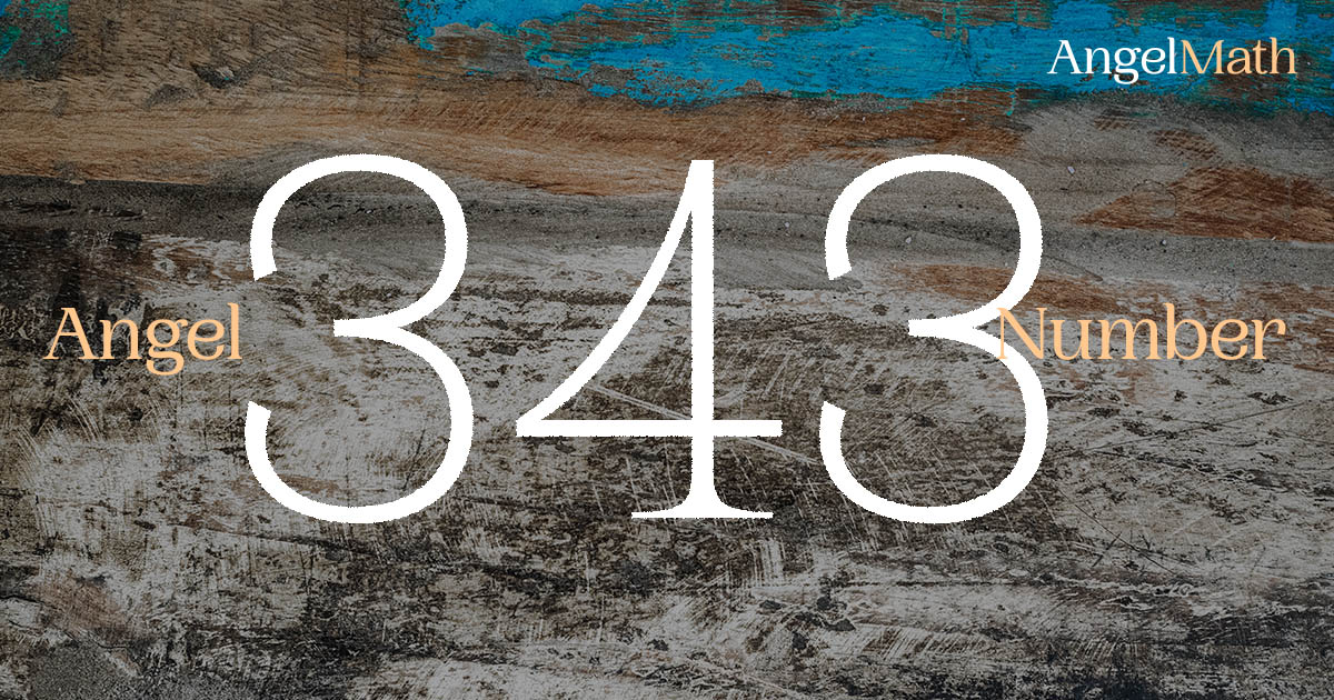 343 Angel Number meaning