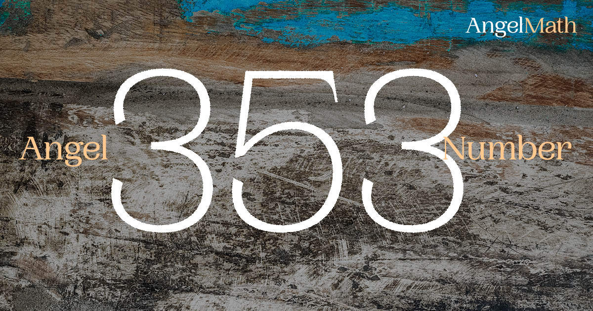 353 Angel Number meaning