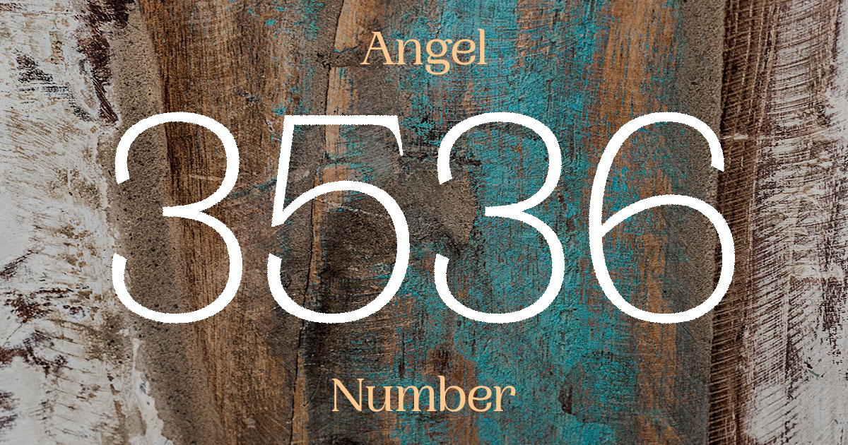 3536 Angel Number meaning